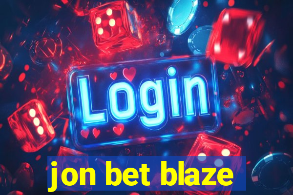 jon bet blaze